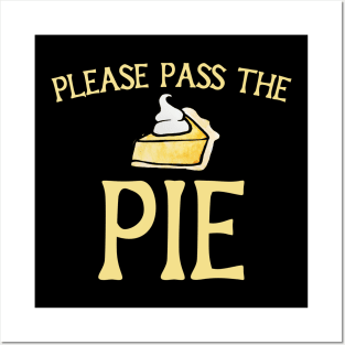 Please pass the pie Posters and Art